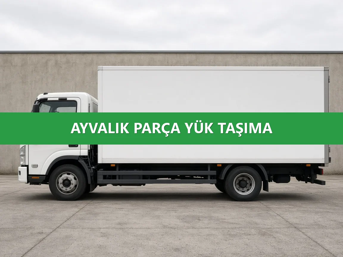 Ayvalık Parça Yük Taşıma